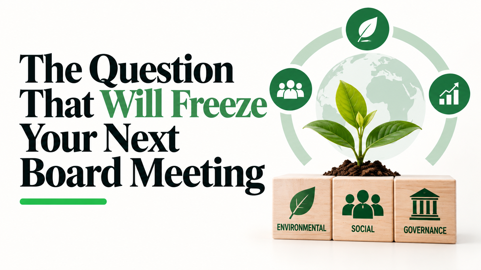The Question That Will Freeze Your Next Board Meeting, with a globe, plant and environmental, social and governance symbols.